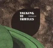 Talking To Turtles - Monologue