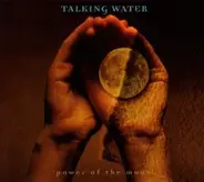 Talking Water - Power of the Moon