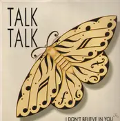 Talk Talk - I Don't Believe In You