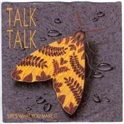 7'' - Talk Talk - Life's What You Make It