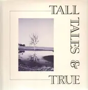 Tall Tales And True