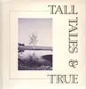 LP - Tall Tales And True - Tall Tales & True
