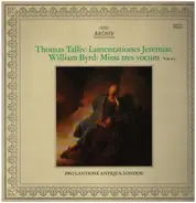 Tallis / Byrd / Pro Cantione Antiqua - Lamentationes Jeremiae / Missa Tres Vocum