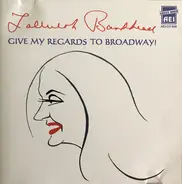 Tallulah Bankhead - Give My Regards To Broadway!