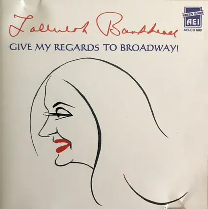Tallulah Bankhead - Give My Regards to Broadway