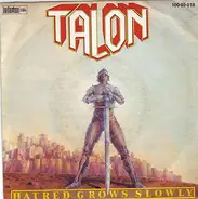 Talon - Hatred Grows Slowly