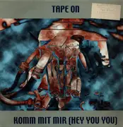 12inch Vinyl Single - Tape On - Komm Mit Mir (Hey You You)