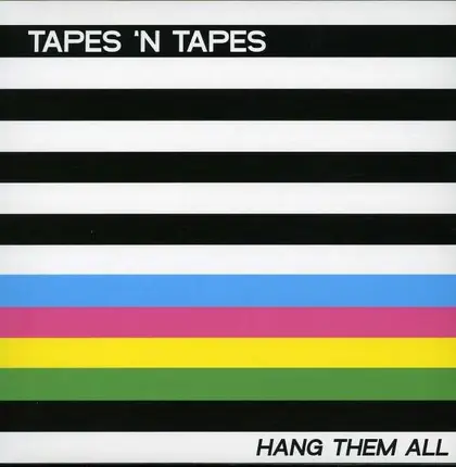 Tapes 'n Tapes - hang Them All