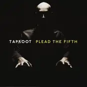 Taproot - Plead the Fifth