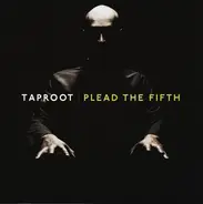 Taproot - Plead the Fifth