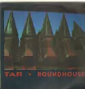 LP - Tar - Roundhouse