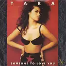 7inch Vinyl Single - Tara - Someone To Love You