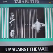 Tara Butler - Up Against The Wall