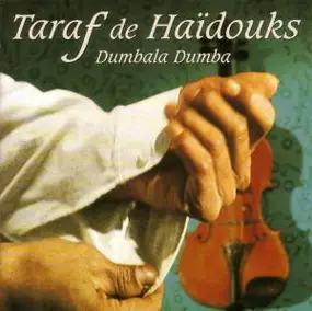 Taraf de Haidouks - Dumbala Dumba