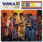Tarika - 10 : Beasts, Ghosts & Dancing With History