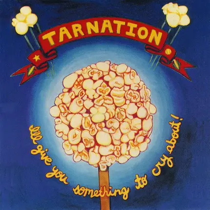 Tarnation - I'll Give You Something To Cry About!