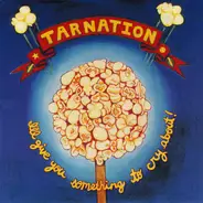 Tarnation - I'll Give You Something To Cry About!