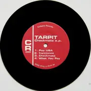 7inch Vinyl Single - Tarpit - Checkmate E.P. - Printed label