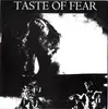 7inch Vinyl Single - Taste Of Fear / Unholy Grave - Taste Of Fear / Death Now Death