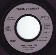 7inch Vinyl Single - Taste Of Sugar - Hmm, Hmm
