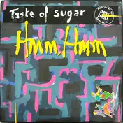 Taste of Sugar - Hmm, Hmm
