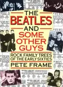 Pete Frame - The Beatles and Some Other Guys: Rock Family Trees
