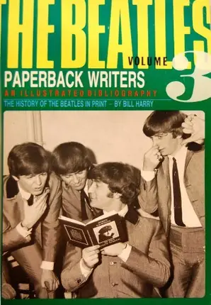 Bill Harry - Paperback Writers: History of the 'Beatles' in Print