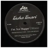 Tasha Timari - I'm Not Happy