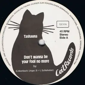 Tashauna - Don't Wanna Be Your Fool No More