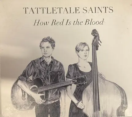 Tattletale Saints - How Red Is the Blood
