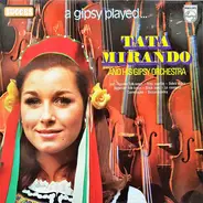Tata Mirando And His Gipsy Orchestra - A Gipsy Played