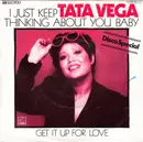 7'' - Tata Vega - I Just Keep Thinking About You Baby / Get It Up For Love