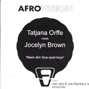 12'' - Tatjana Orffé Meets Jocelyn Brown - Black Skin Blue Eyed Boys