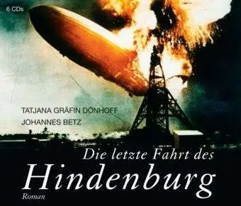 TATJANA / BETZ, JOHANNES GRÄFIN DÖNHOFF - DIE LETZTE FAHRT DES HINDENBURG