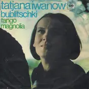 Tatjana Iwanow - Bublitschki / Tango Magnolia