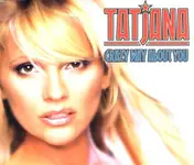 Tatjana - Crazy Way About You