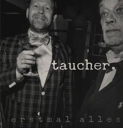 Taucher - Erstmal Alles