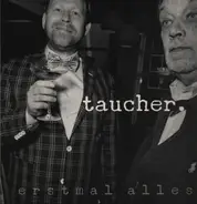 Taucher - Erstmal Alles