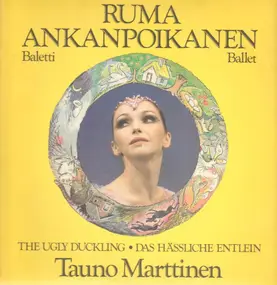 Tauno Marttinen , Radion Sinfoniaorkesteri , Alf - Baletti Ruma Ankanpoikanen