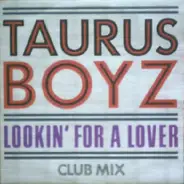 Taurus Boyz - Lookin' For A Lover (Club Mix)