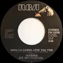 7inch Vinyl Single - Tavares - Abra-Ca-Dabra Love You Too / Mystery Lady