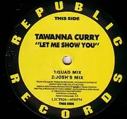 12'' - Tawanna Curry - Let Me Show You