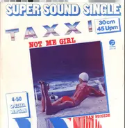 Taxxi - Not Me Girl