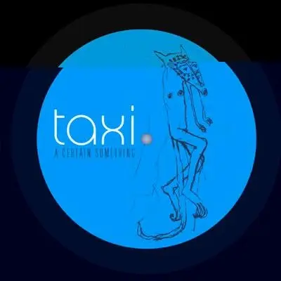 Taxi - A Certain Something