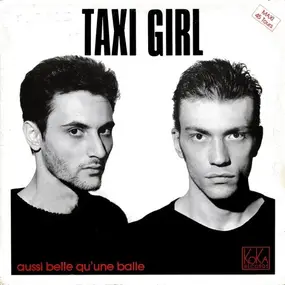 Taxi-Girl - Aussi Belle Qu'Une Balle