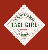 Taxi-Girl - Cherchez Le Garçon 4 Remixes