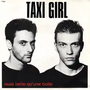 7inch Vinyl Single - Taxi-Girl - Aussi Belle Qu'une Balle