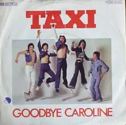 Taxi - Goodbye Caroline