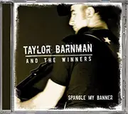 CD - Taylor Barnman And The Winners - Spangle My Banner