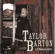 Taylor Barton - 13 Break-Ups